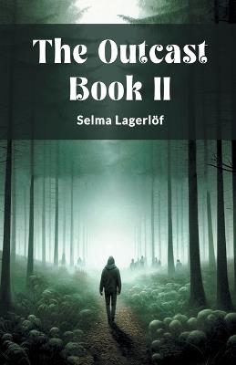 The Outcast Book II - Selma Lagerlof - cover