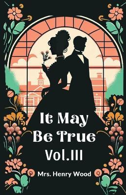 It May Be True Vol. III - Henry Wood - cover