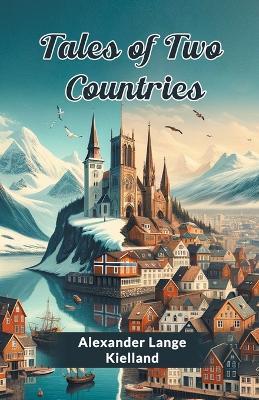 Tales Of Two Countries - Alexander Lange Kielland - cover