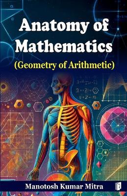 Anatomy of Mathematics - Manotosh Kumar Mitra - cover