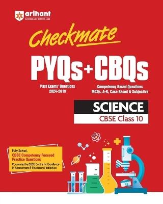 Arihant Competency Based Question Book: Science Class 10th | Checkmate Series | with Assertion Reason | Correct | Incorrect Statements | Case Based | Solve Based | Subjective for Board Exams 2025 | All Type Cbqs Pyqs with Detailed Solution - Sonam Arora - cover