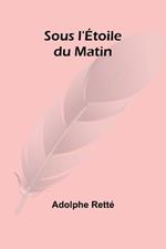 Sous l'Étoile du Matin