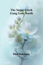 The Sugar Creek Gang Goes North
