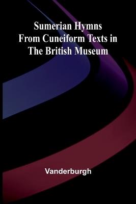 Sumerian Hymns from Cuneiform Texts in the British Museum - Vanderburgh - cover