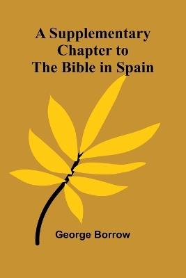A Supplementary Chapter to the Bible in Spain - George Borrow - cover