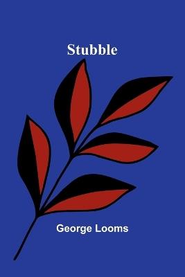 Stubble - George Looms - cover