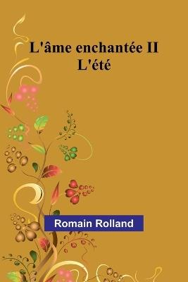 L'âme enchantée II: L'été - Romain Rolland - cover