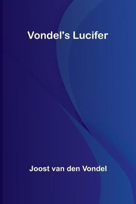 Vondel's Lucifer - Joost Van Den Vondel - cover