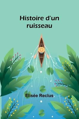 Histoire d'un ruisseau - Elisée Reclus - cover