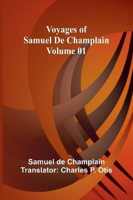 Voyages of Samuel De Champlain - Volume 01 - Samuel de Champlain - cover