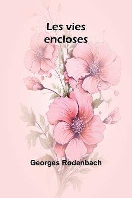 Les vies encloses - Georges Rodenbach - cover