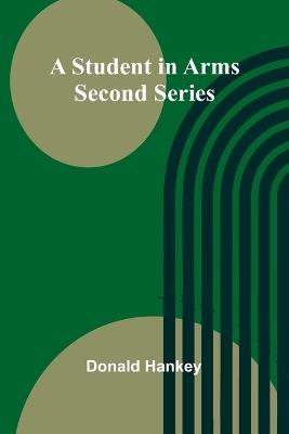 A Student in Arms: Second Series - Donald Hankey - cover
