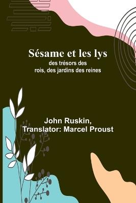 Sésame et les lys: des trésors des rois, des jardins des reines - John Ruskin - cover