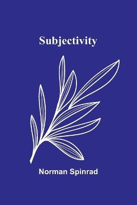 Subjectivity - Norman Spinrad - cover