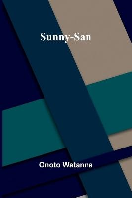 Sunny-San - Onoto Watanna - cover
