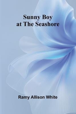 Sunny Boy at the seashore - Ramy Allison White - cover