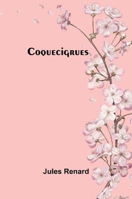 Coquecigrues - Jules Renard - cover