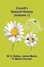 Cassell's Natural History (Volume 1)