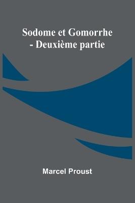Sodome et Gomorrhe - Deuxième partie - Marcel Proust - cover