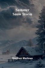 Summer Snow Storm