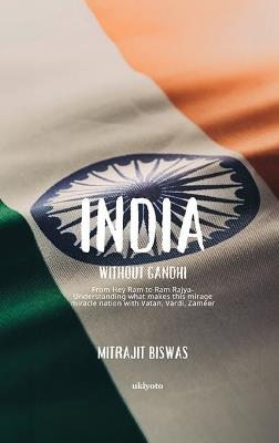 India without Gandhi - Mitrajit Biswas - cover