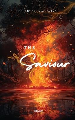 The Saviour - Dr Adyasha Acharya - cover