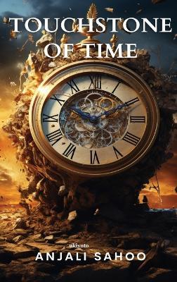 Touchstone of Time - Anjali Sahoo - cover