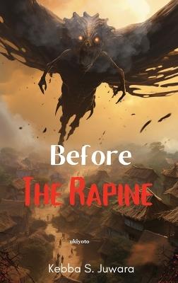 Before The Rapine - Kebba S Juwara - cover
