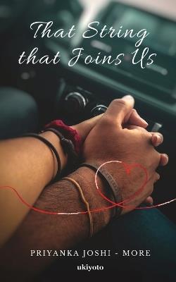 That String that Joins Us - Priyanka Joshi - More - cover