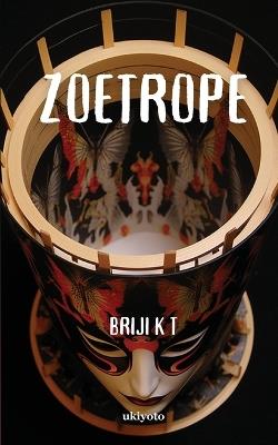 Zoetrope - Briji K T - cover