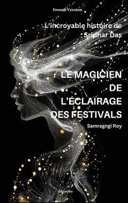 Le Magicien De L'?Clairage Des Festivals - Samragngi Roy - cover