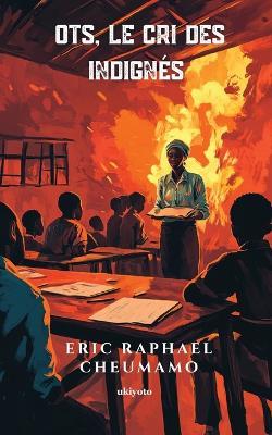 OTS, le cri des Indignés - Eric Raphael Cheumamo - cover