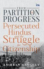 From Partition to Progress: Persecuted Hindus and the Struggle for Citizenship