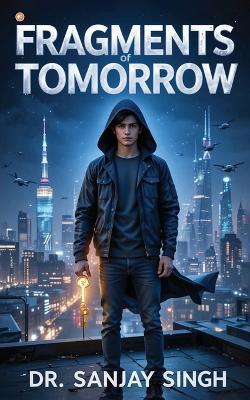 Fragments Of Tomorrow - Sanjay Singh - cover