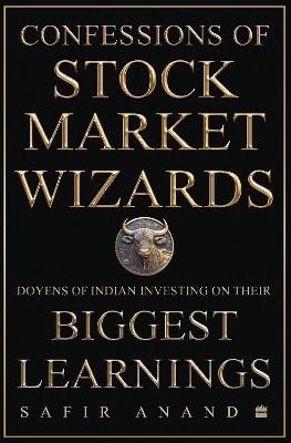 Confessions of Stock Market Wizards - Safir Anand - cover