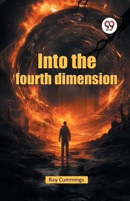 Into the Fourth Dimension - Ray Cummings - cover