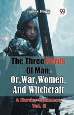 The Three Perils of Man; or, War, Women, and Witchcraft a Border Romance