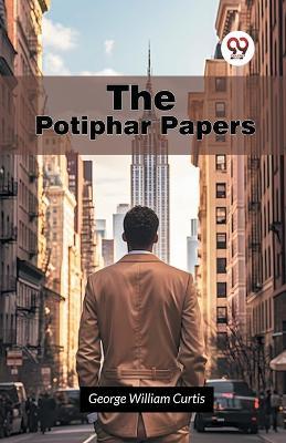 The Potiphar Papers - George William Curtis - cover