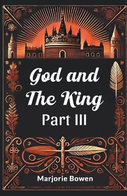 God and the King Part III - Marjorie Bowen - cover