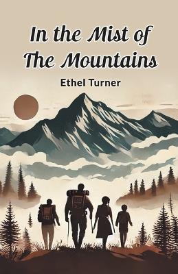 In the Mist of the Mountains - Ethel Turner - cover