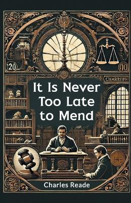 It is Never Too Late to Mend - Charles Reade - cover