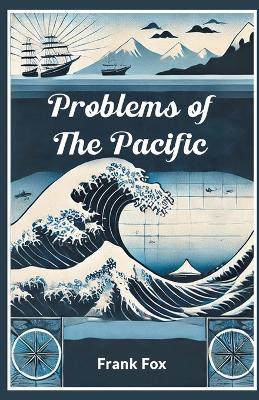 Problems of the Pacific - Frank Fox - cover