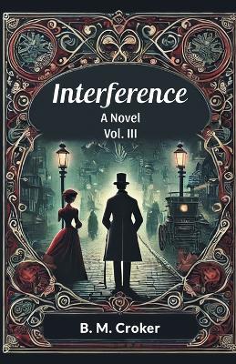 Interference a Novel - B. M. Croker - cover