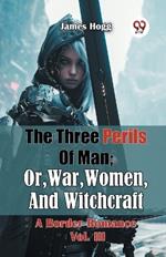 The Three Perils of Man; or, War, Women, and Witchcraft a Border Romance