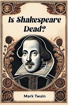 Is Shakespeare Dead? - Mark Twain - cover