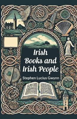 Irish Books and Irish People - Stephen Lucius Gwynn - cover