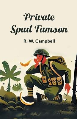 Private Spud Tamson - R. W. Campbell - cover