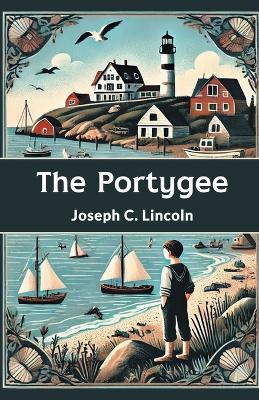 The Portygee - Joseph C. Lincoln - cover
