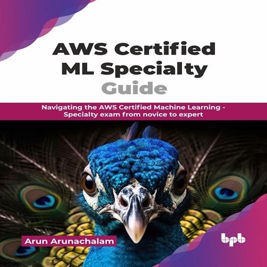 AWS Certified ML Specialty Guide