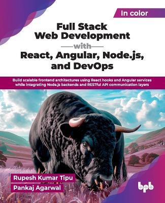 Full Stack Web Development with React, Angular, Node.js, and DevOps, Textbook - Rupesh Kumar Tipu,Pankaj Agarwal - cover